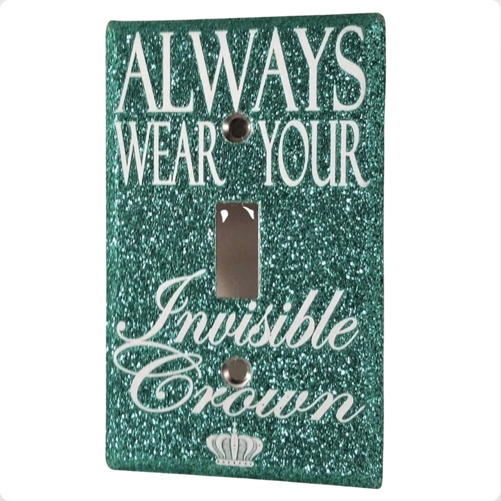 “ALWAYS WEAR YOUR INVISIBLE CROWN” TEAL GLITTER LIGHT SWITCH WALL PLATE NEW